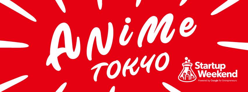 Startup Series Part 1: What is Startup Weekend Tokyo Anime?